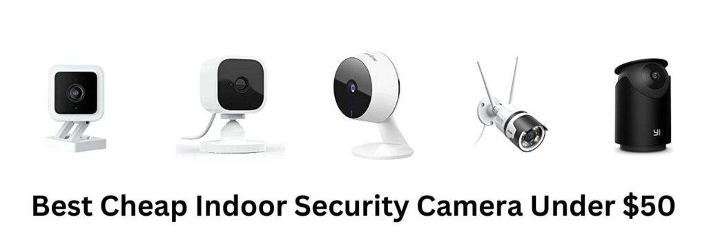 Best Cheap Indoor Security Camera 