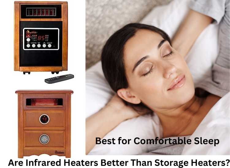 Are Infrared Heaters Better Than Storage Heaters?