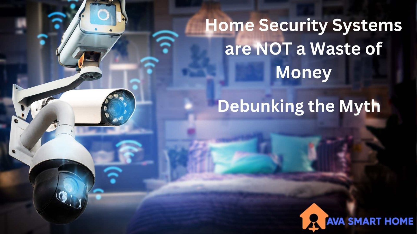 Why Home Security Systems are NOT a Waste of Money