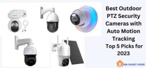 Best Outdoor PTZ Security Camera with Auto Motion Tracking