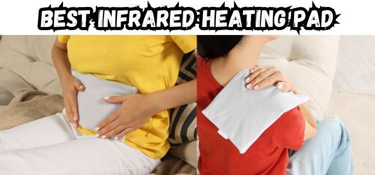 Best Infrared Heating Pad 