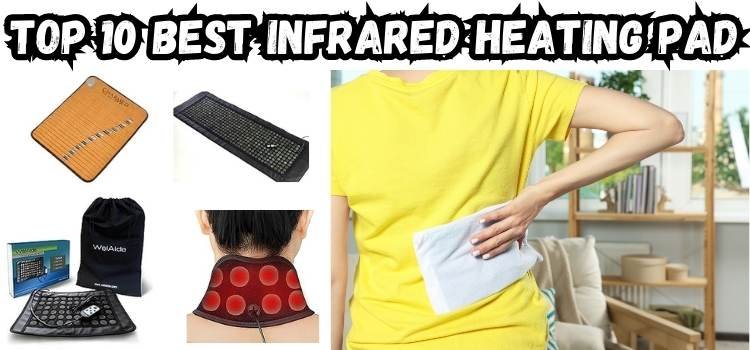 Top 10 Best Infrared Heating Pad for Pain Relief in 2023