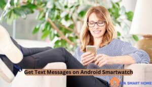 Get Text Messages on Android Smartwatch