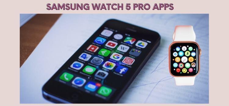 Samsung Watch 5 Pro Apps