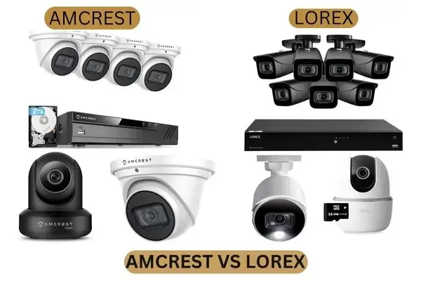 Amcrest vs Lorex: Which Security System Reigns Supreme?