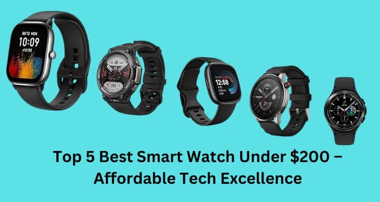 Best Smart Watch Under $200
