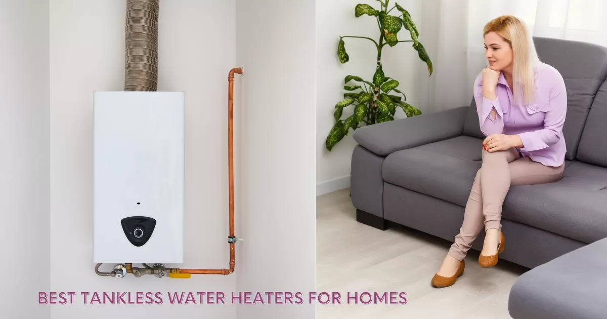 Best Tankless Water Heaters for Homes