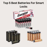 Best Batteries For Smart Locks