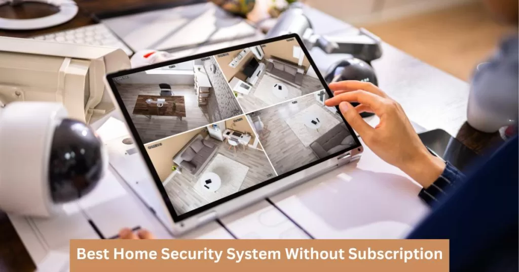 Best Home Security System Without Subscription