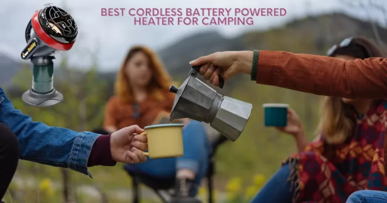 Best Cordless Battery Powered Heater for Camping