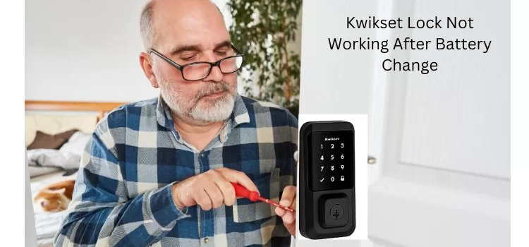 Kwikset Lock Not Working After Battery Change