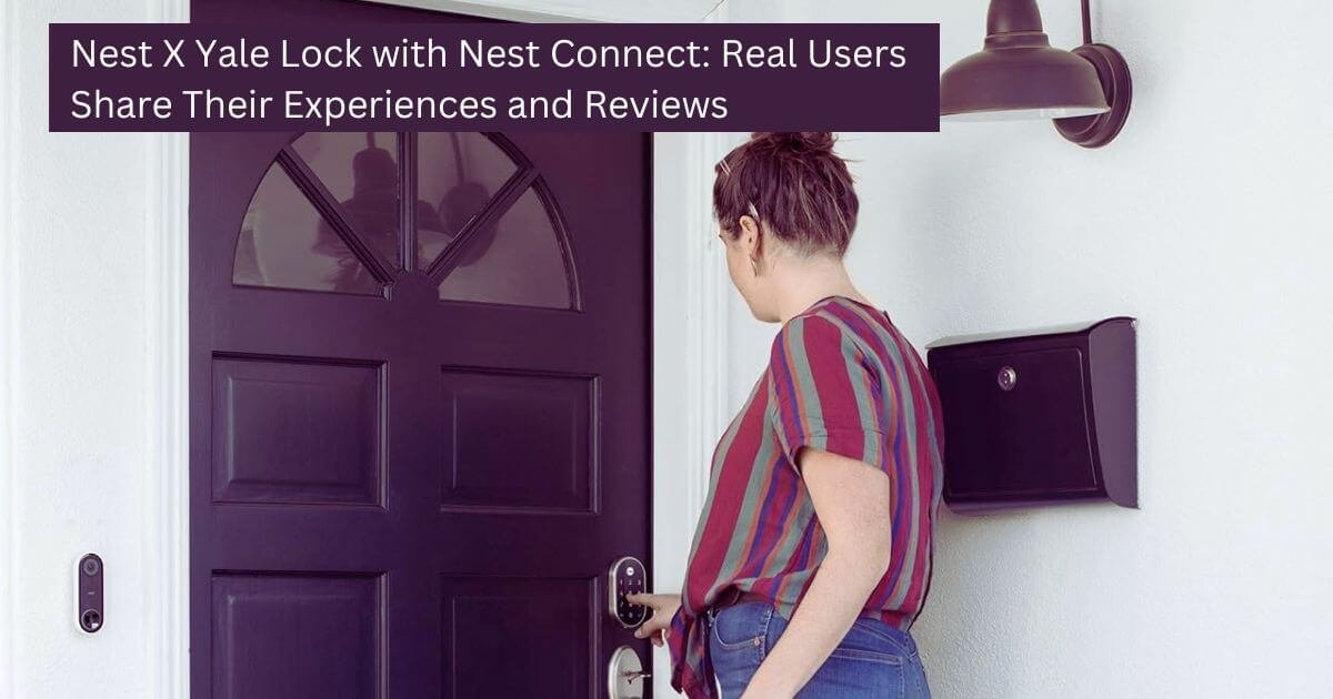 Nest x Yale Lock Reviews: What Users Are Saying About This Smart Lock