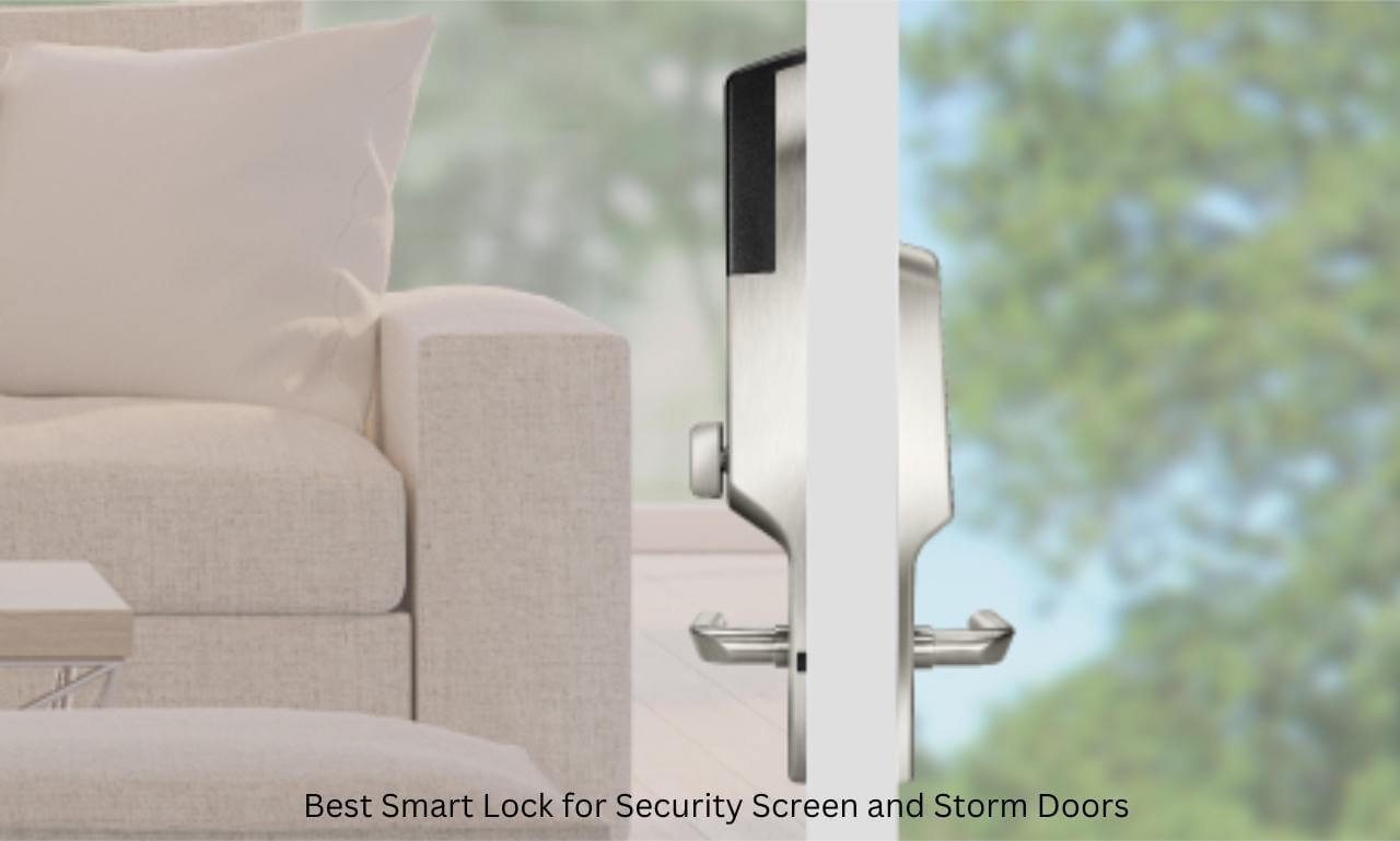 Smart Locks for Security Screen Door
